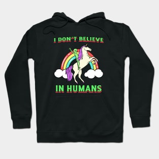 I Don't Believe In Humans Hoodie